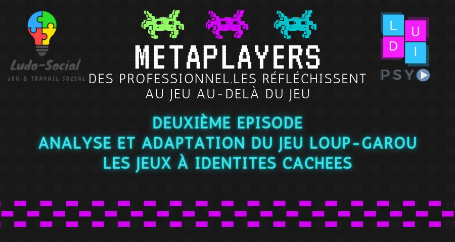 Vidéo – Metaplayers – Loup-Garou